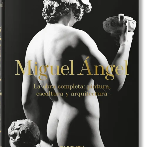 Miguel Ángel. La obra completa. Pintura, escultura y arquitectura